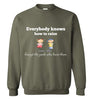 Everybody Knows Sweatshirt